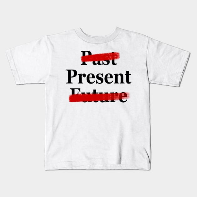 Present Kids T-Shirt by SAN ART STUDIO 